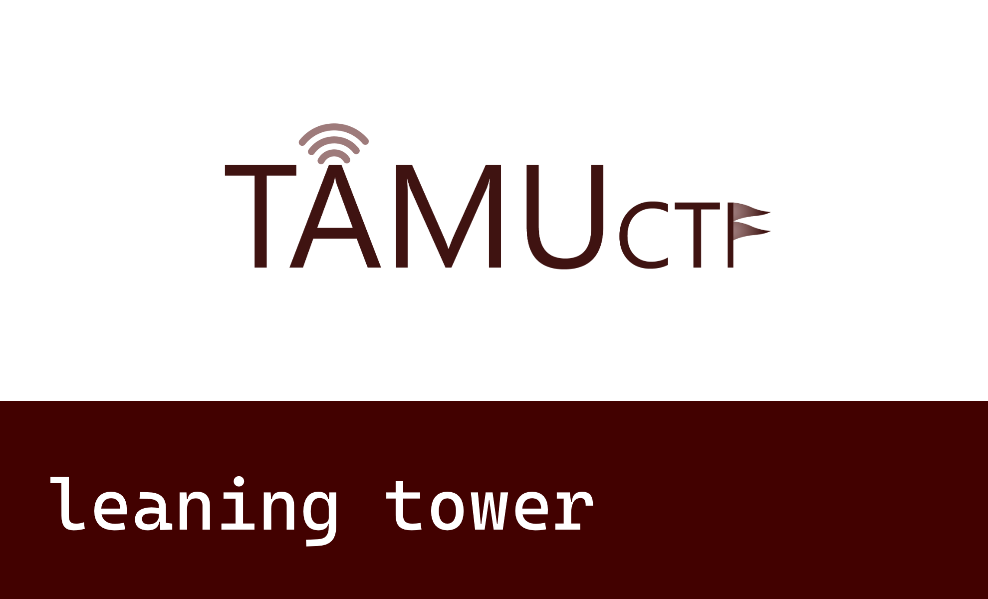 TAMUCtf - leaning tower